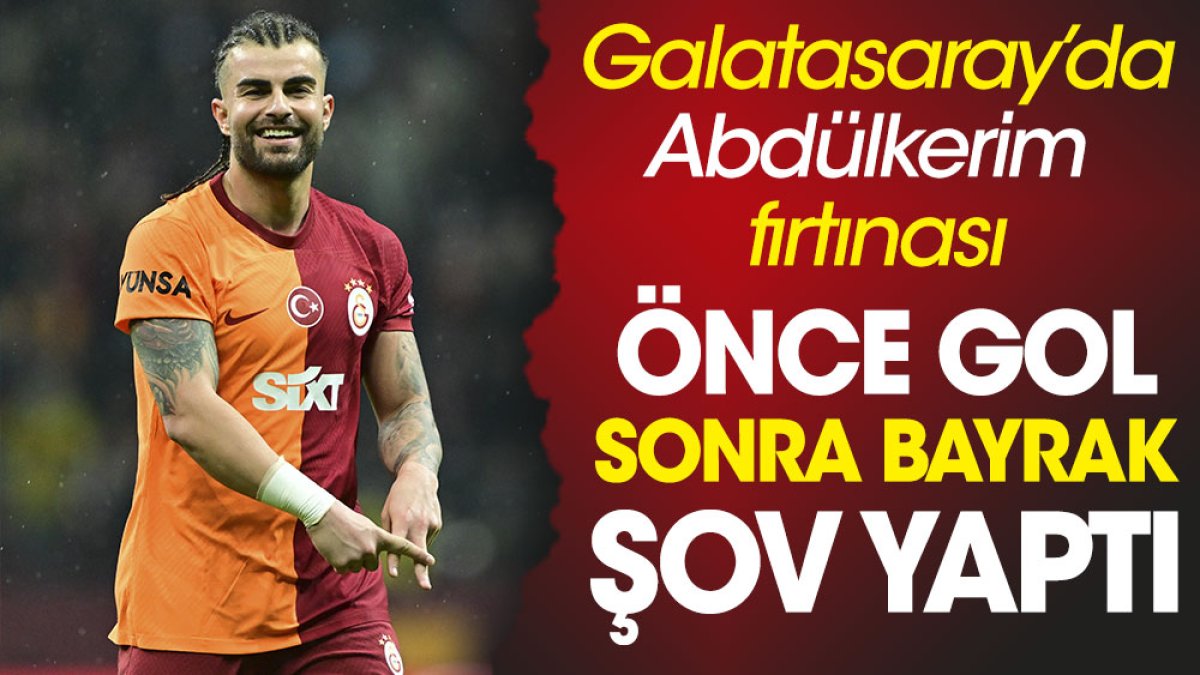 Galatasaray'da Abdülkerim fırtınası. Önce gol sonra bayrak şov yaptı izleyenleri kendine hayran bıraktı