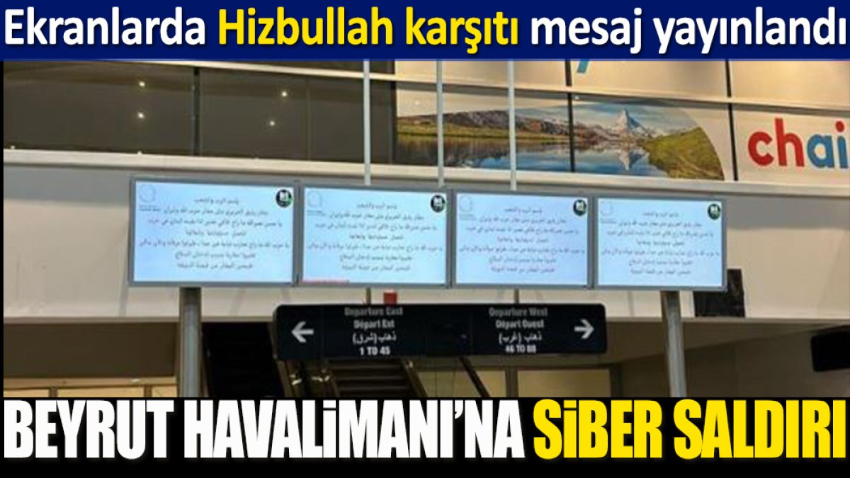 Beyrut Havalimanına siber saldırı. Ekranlarda Hizbullah karşıtı mesaj yayınlandı
