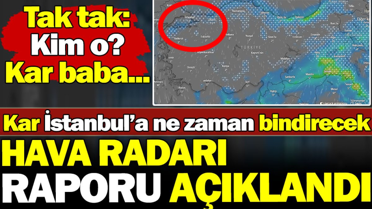 Kar İstanbul'a ne zaman bindirecek? Hava radarı raporu açıklandı