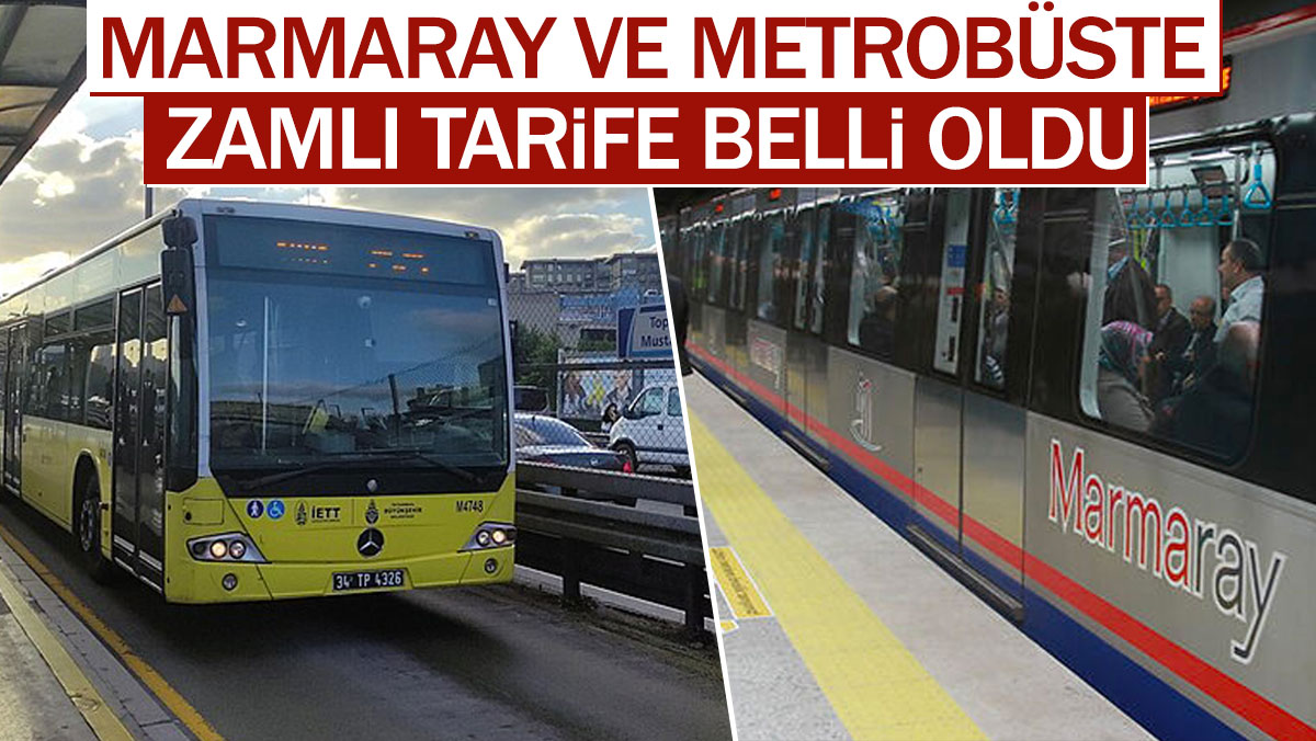 Marmaray ve metrobüste zamlı tarife belli oldu
