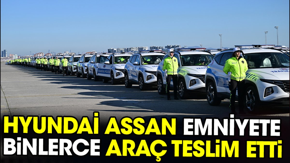 Hyundai Assan emniyete binlerce araç teslim etti