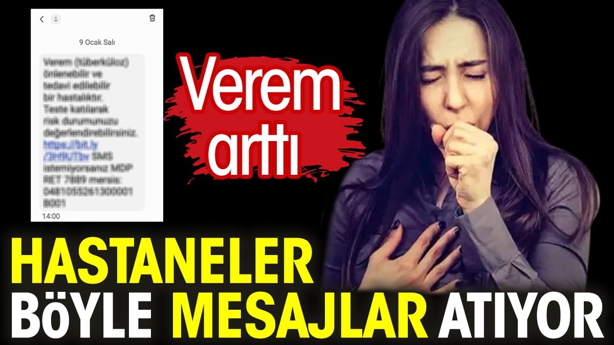 Verem arttı hastaneler böyle mesajlar atıyor