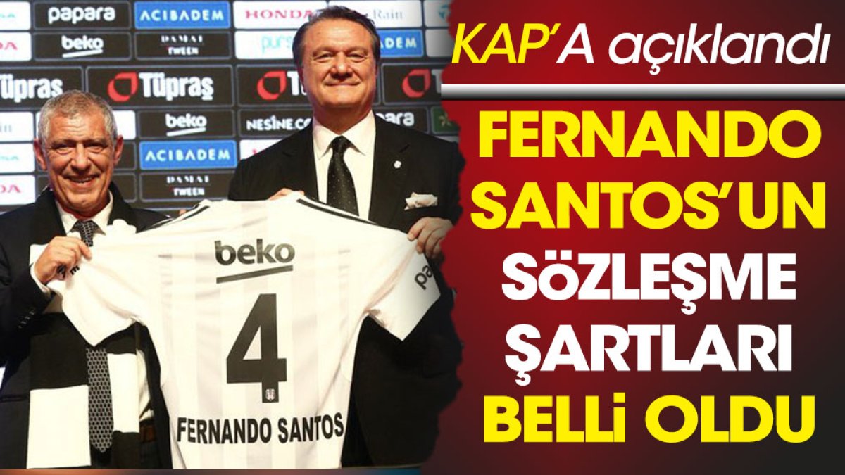 Beşiktaş KAP'a bildirdi. Fernando Santos'un sözleşme şartları belli oldu