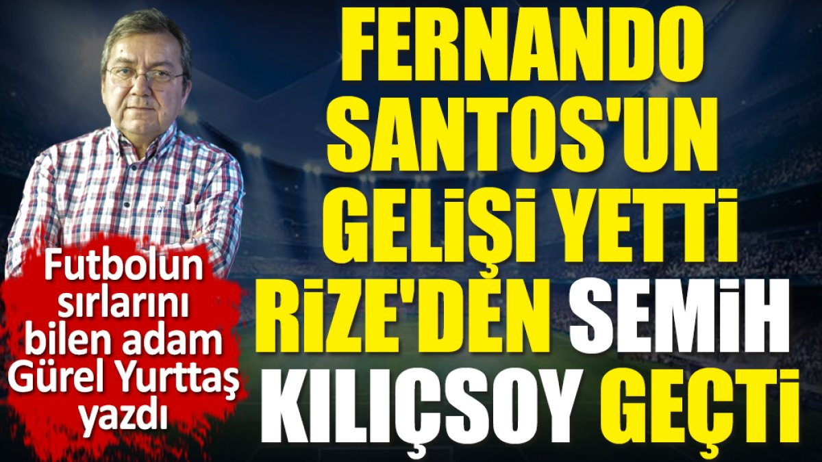 Semih'in gecesi Fernando Santos'un adı. Serdar Topraktepe'ye ne olacağını Gürel Yurttaş yazdı