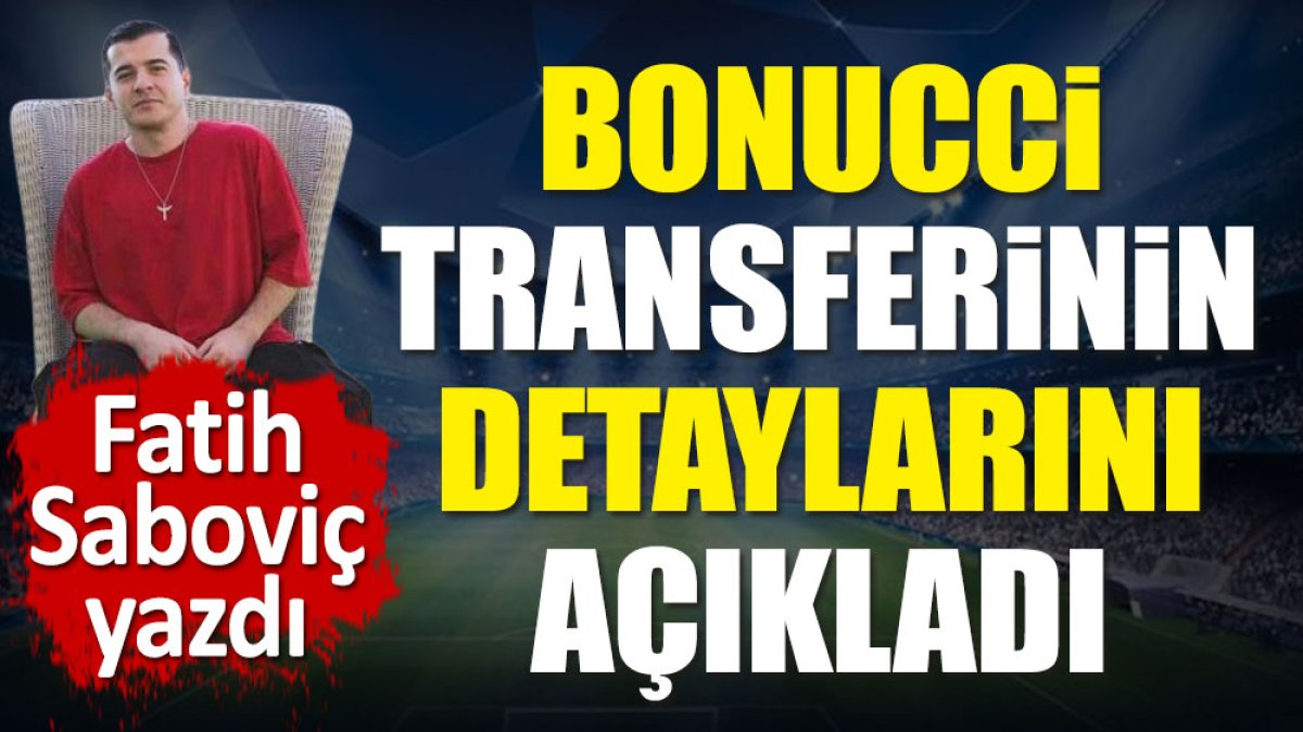 Bonucci Fenerbahçe'de ne yapar? Güçlü ve zayıf yönleri ne? Transferin tüm detaylarını Fatih Saboviç yazdı