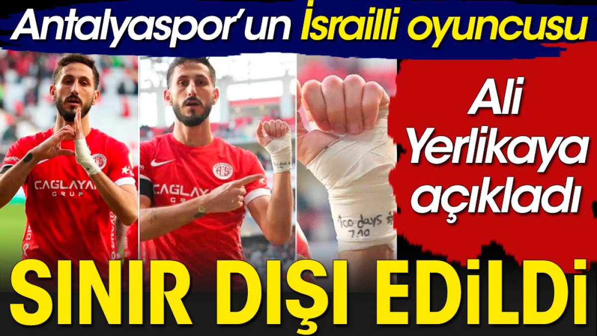 Antalyaspor'un İsrailli futbolcusu Sagiv Jehezkel sınır dışı edildi