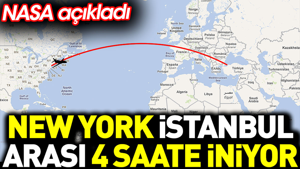 New York İstanbul arası 4 saate iniyor. NASA açıkladı