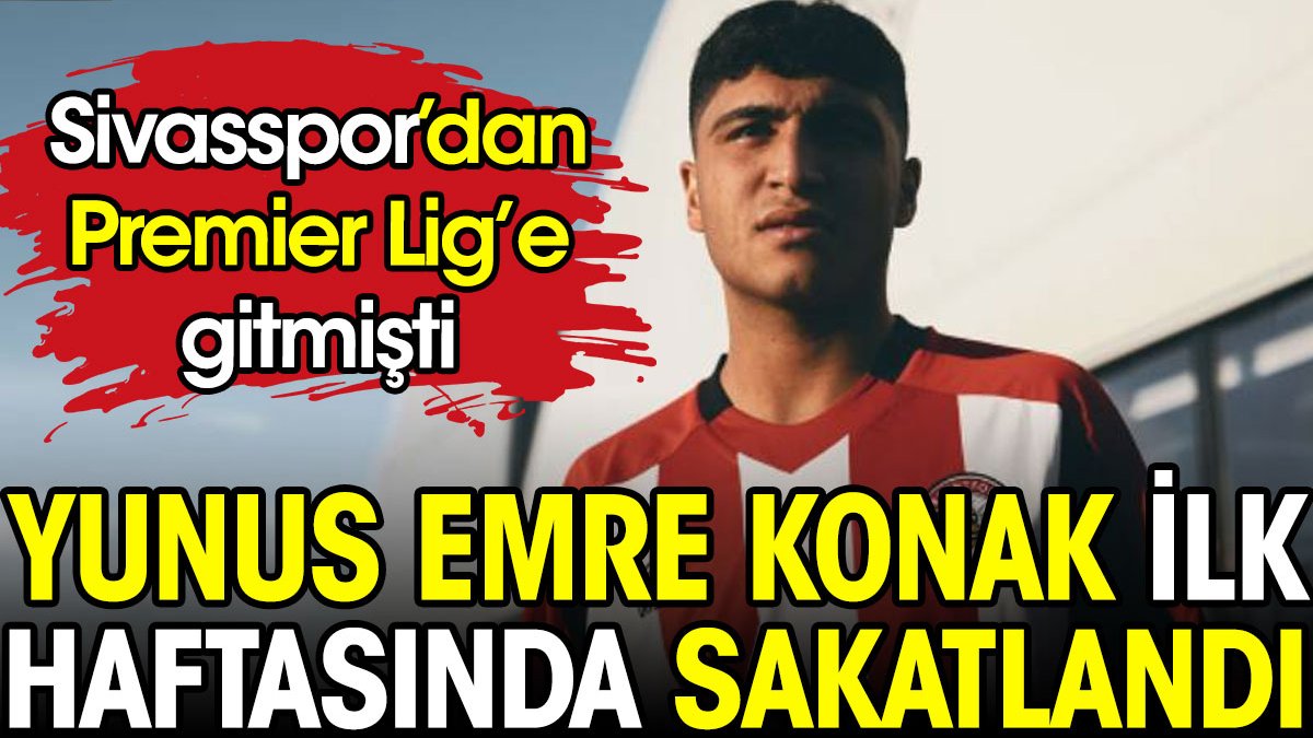 Sivasspor'dan Premier Lig'in yolunu tutan Yunus Emre Konak ilk haftasında sezonu kapattı