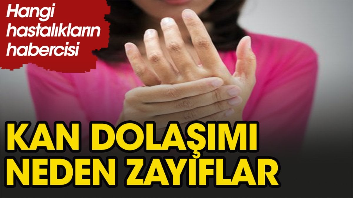 Kan dolaşımı neden zayıflar