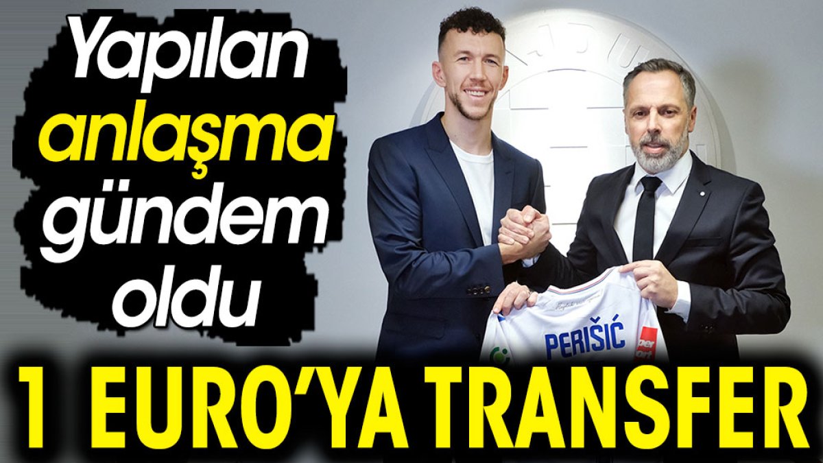 Ivan Perisic 1 Euro'ya transfer oldu