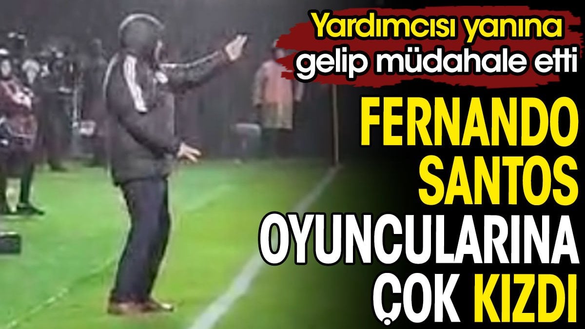 Fernando Santos oyuncularına çok kızdı. Yardımcısı yanına giderek müdahale etti