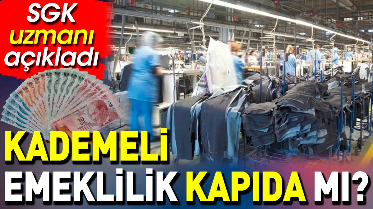 Kademeli emeklilik kapıda mı? SGK uzmanı açıkladı