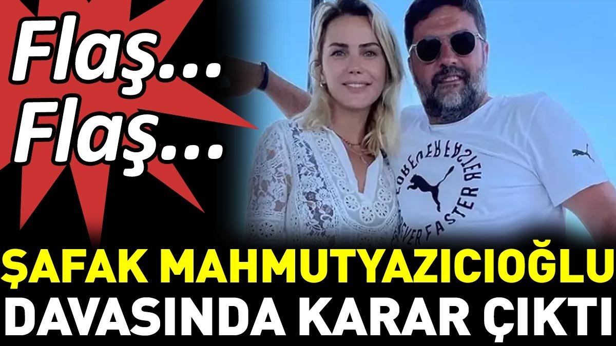Son dakika... Şafak Mahmutyazıcıoğlu davasında karar çıktı