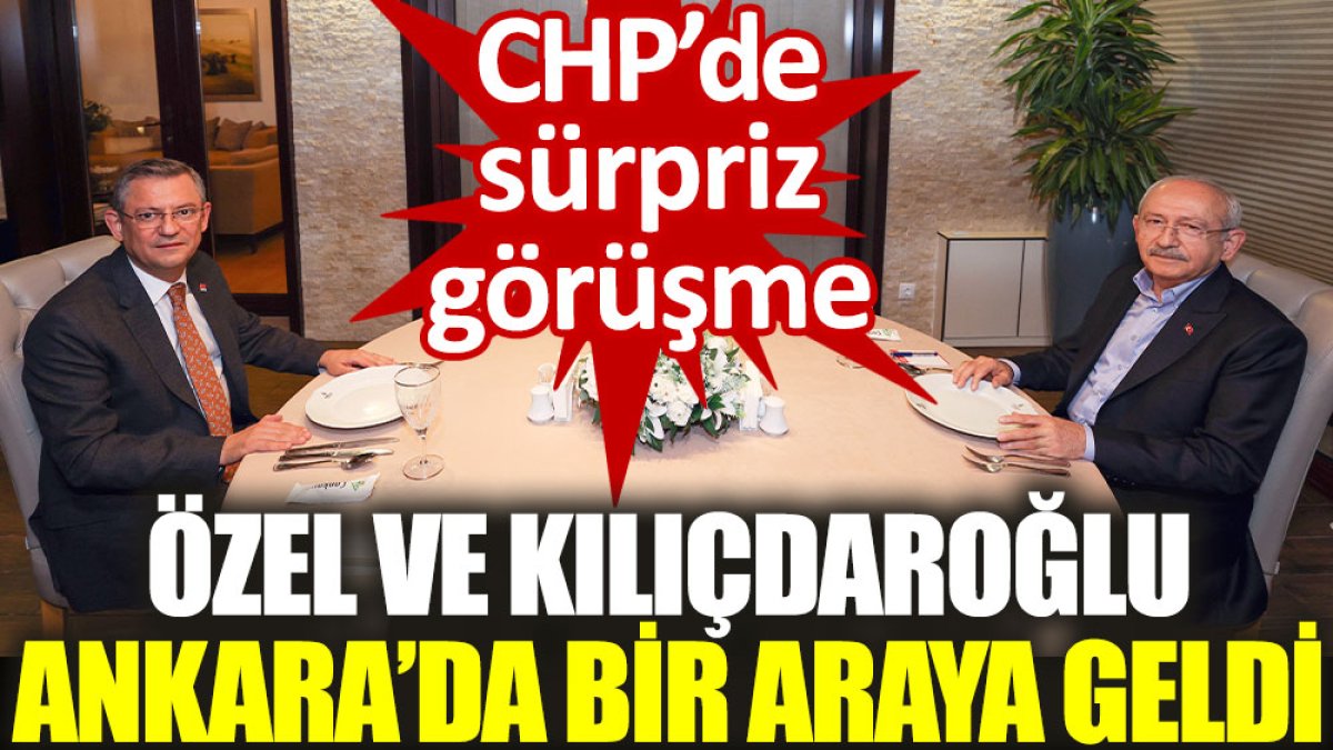 CHP’de sürpriz görüşme: Özel ve Kılıçdaroğlu bir araya geldi