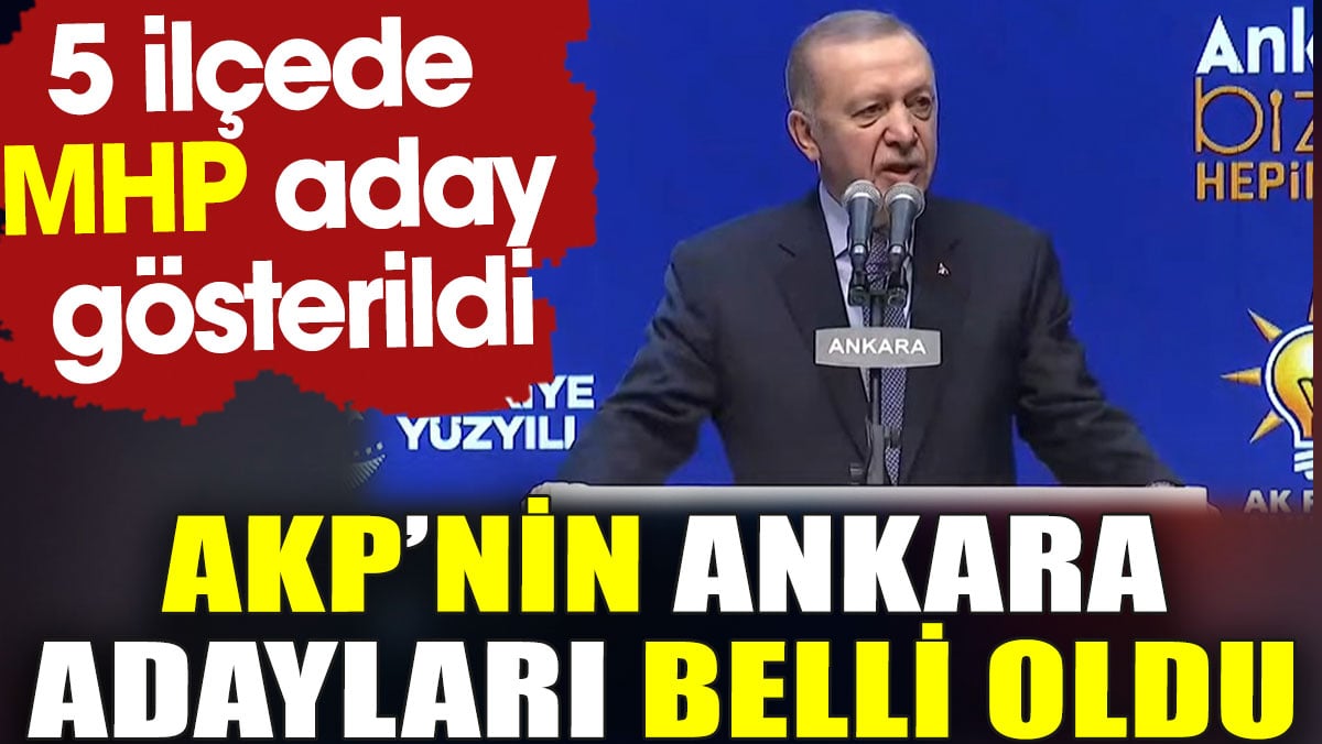 AKP’nin Ankara Belediye Başkan adayları