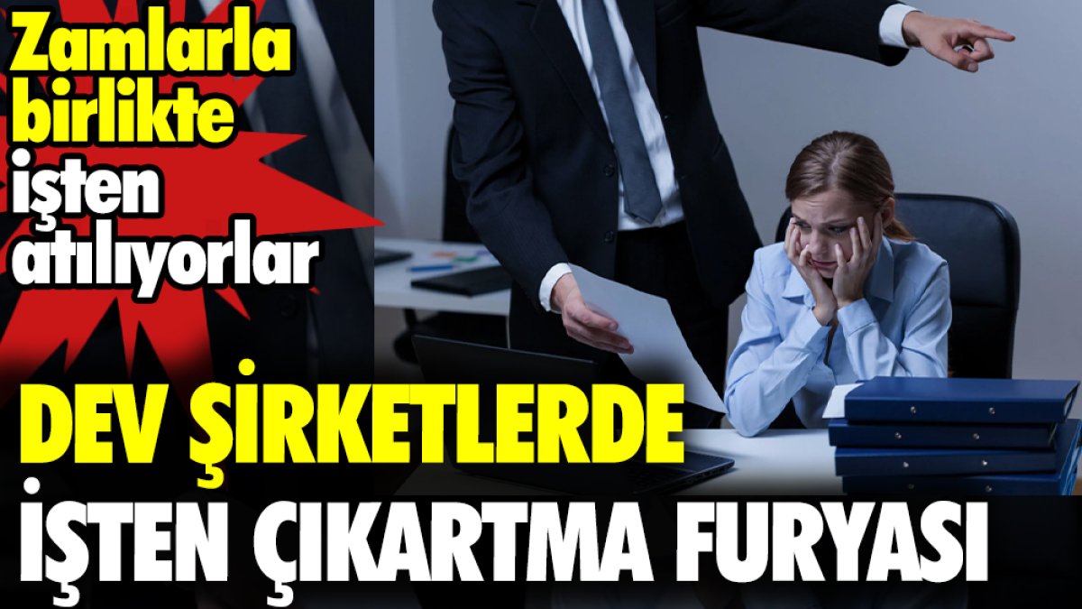 Dev şirketlerde işten çıkartma furyası. Zamlarla birlikte işten atılıyorlar