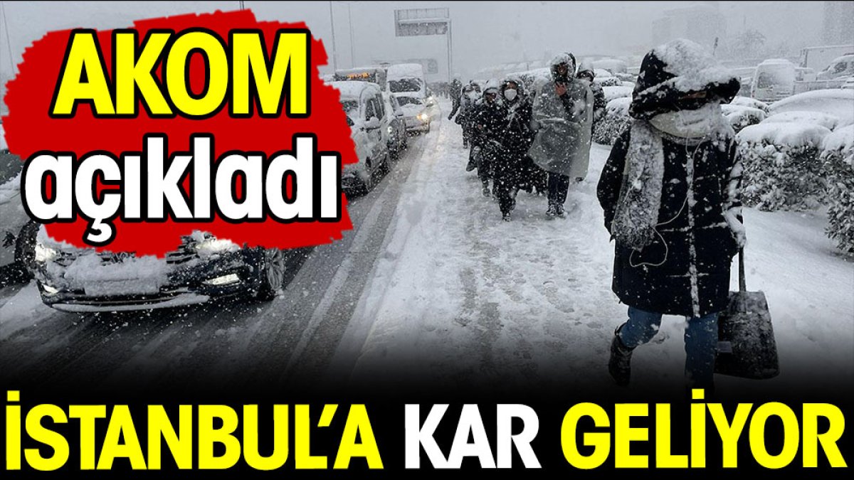 İstanbul'a kar geliyor. AKOM açıkladı