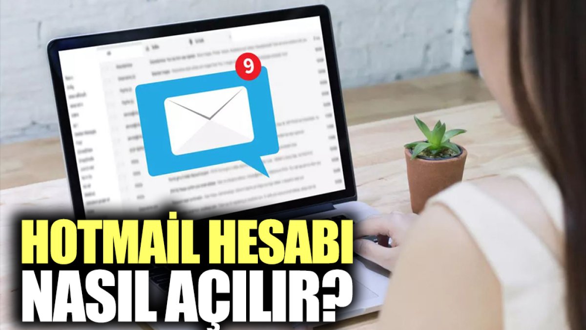 Hotmail hesabı nasıl açılır? Hotmail hesabına nasıl giriş yapılır?