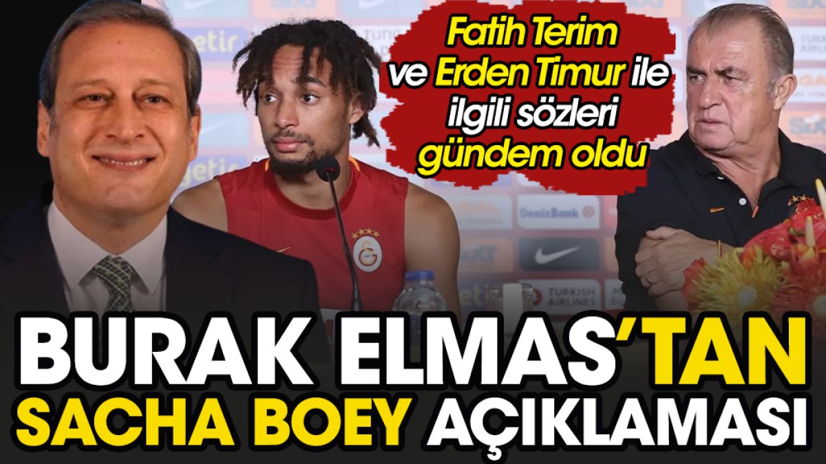 Galatasaray eski başkanı Burak Elmas'tan flaş Boey açıklaması. Fatih Terim ve Eden Timur sözleri gündem oldu