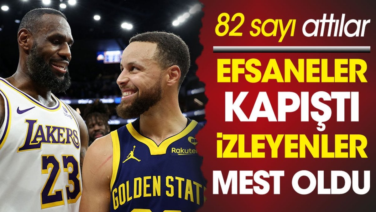 LeBron ve Curry kapıştı izleyenler mest oldu. 82 sayı attılar