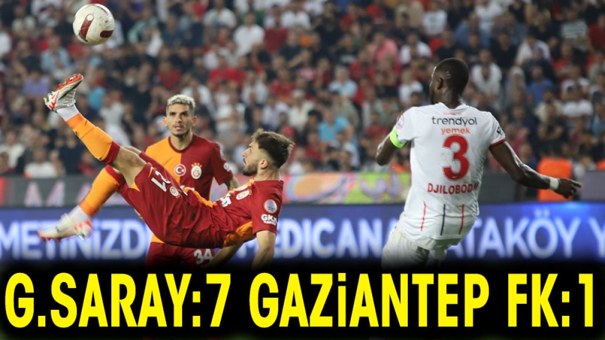 Galatasaray: 7 Gaziantep FK: 1