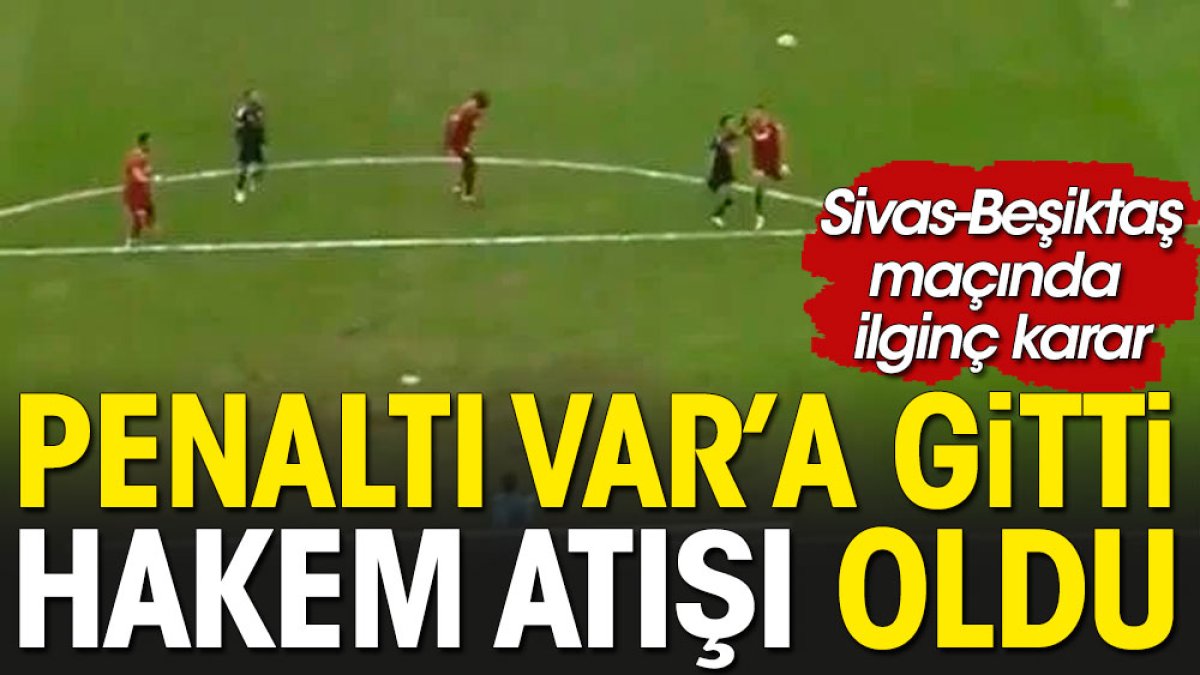Beşiktaş'ın pozisyonu VAR'a penaltı olarak gitti. Hakem atışı olarak çıktı
