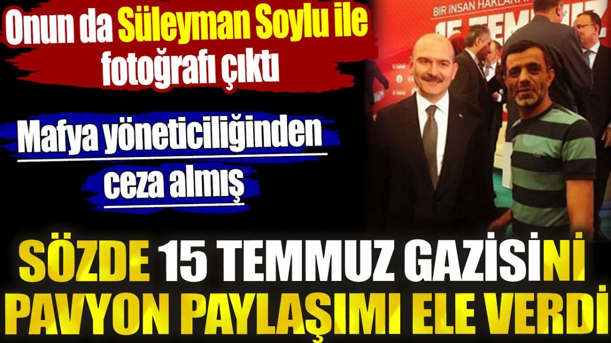 Süleyman Soylu ile fotoğrafı ortaya çıktı. Sözde 15 Temmuz gazisini pavyon paylaşımı ele verdi