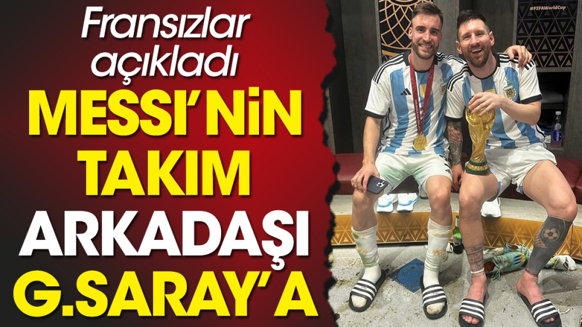Messi'nin takım arkadaşı Galatasaray'a geliyor