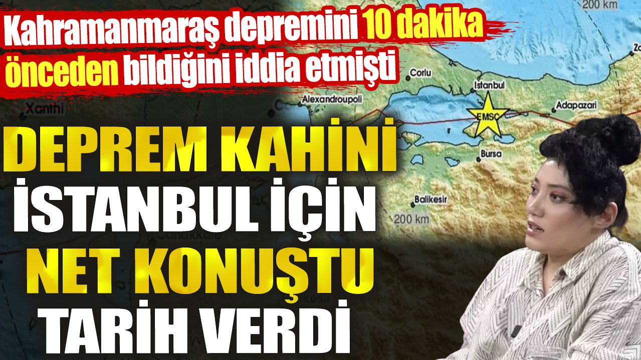 Deprem kahini İstanbul depremi için tarih verdi. Kahramanmaraş depremini önceden bildiğini iddia etmişti