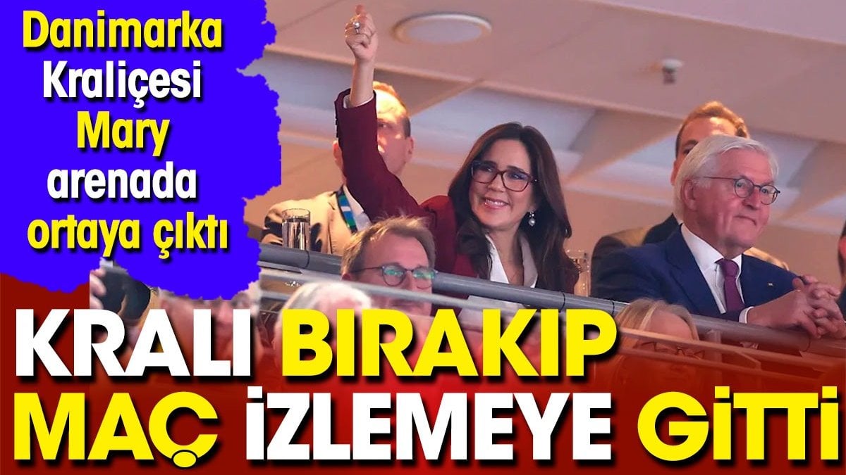 Danimarka kraliçesi kralı evde bırakıp maç izleyeme arenaya gitti