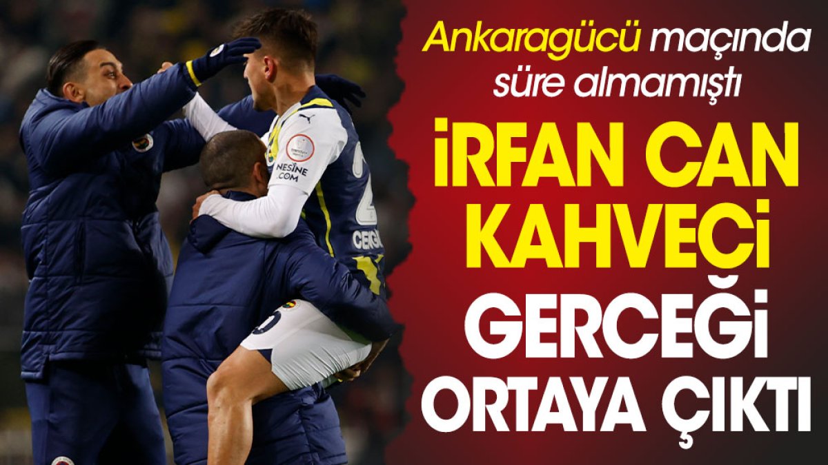 Neden oynamadı? Fenerbahçe'de İrfan Can Kahveci gerçeği ortaya çıktı