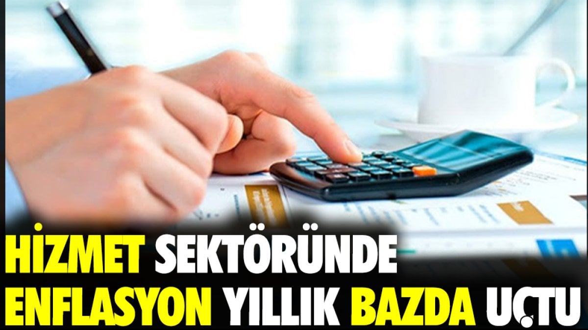 Hizmet sektöründe enflasyon yıllık bazda uçtu