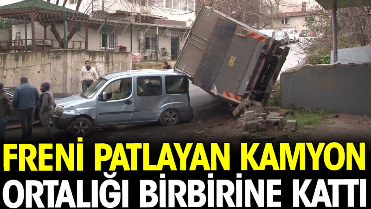Ataşehir'de freni patlayan kamyon ortalığı birbirine kattı