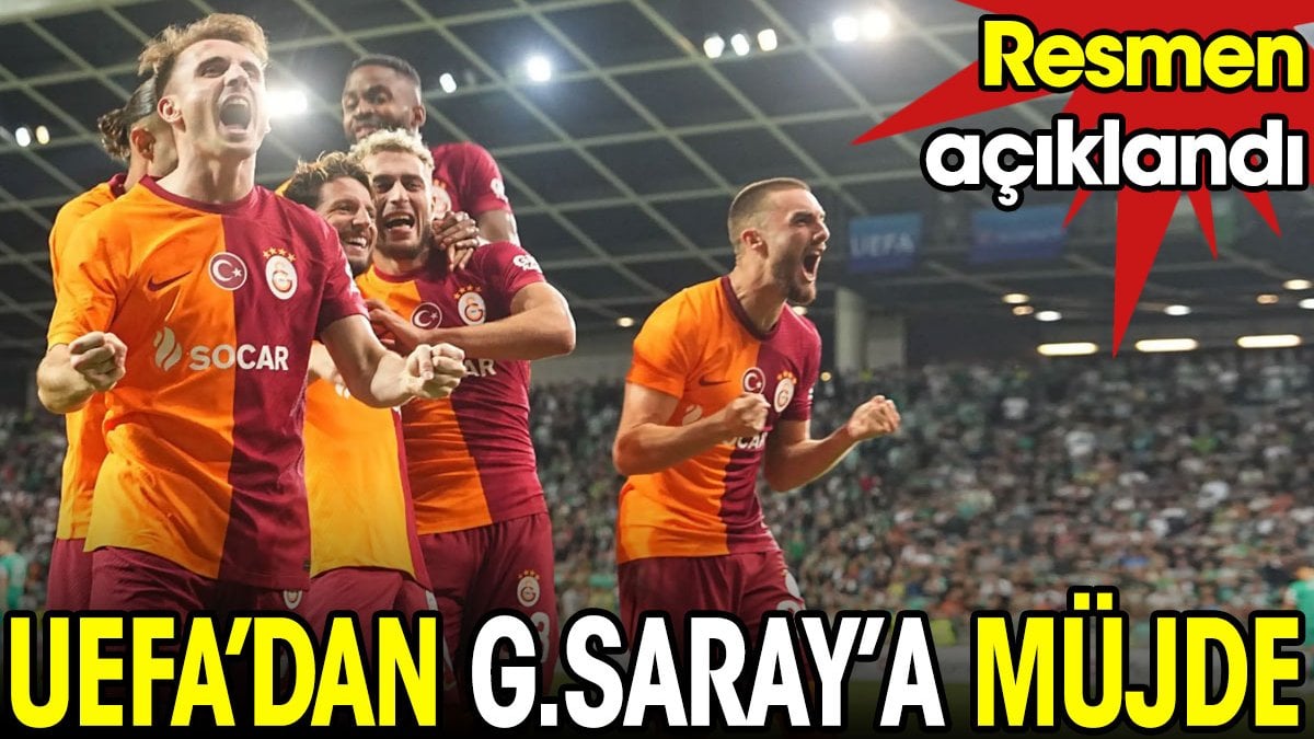 Galatasaray'a UEFA'dan müjde. Resmen açıklandı