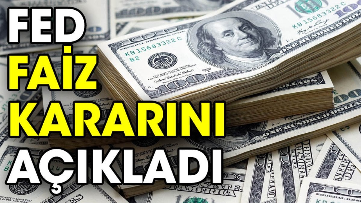 Son dakika... FED faiz kararını açıkladı