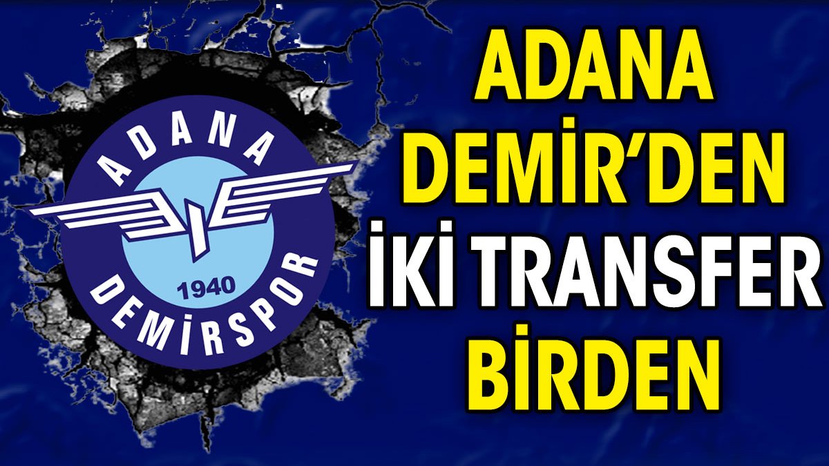 Adana Demirspor'dan iki transfer birden