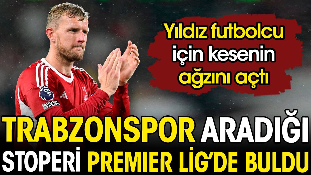Trabzonspor aradığı stoperi Premier Lig'de buldu. Kesenin ağzı açıldı