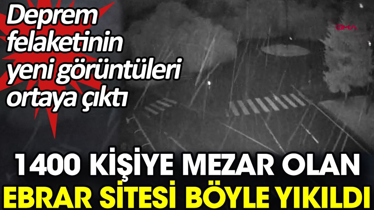 1400 kişiye mezar olan Ebrar Sitesi böyle yıkıldı. Deprem felaketinin yeni görüntüleri ortaya çıktı