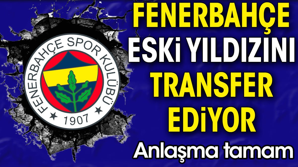 Fenerbahçe eski yıldızını transfer ediyor. Yokluğuna sadece 5 ay dayanabildiler