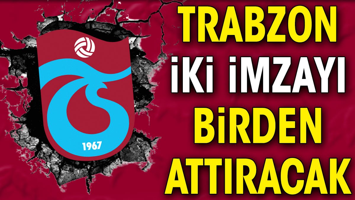 Trabzonspor Transferde Hız Kazandı. İki Imza Birden Geliyor