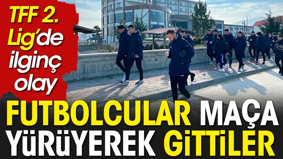 2. Lig takımı parasızlıktan maça yürüyerek gitti