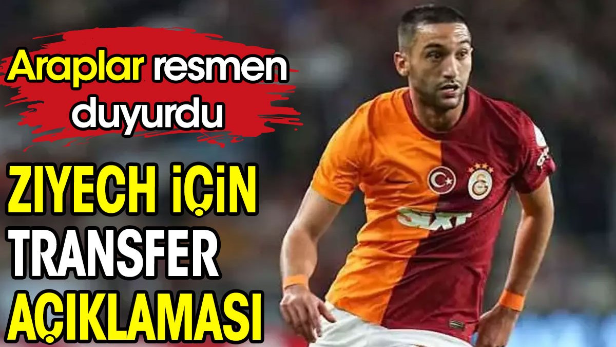 Ziyech için transfer açıklaması. Araplar resmen duyurdu