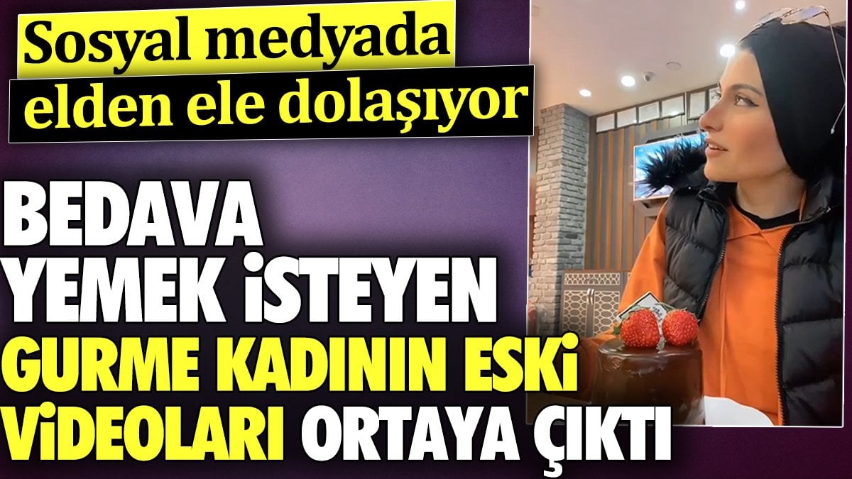 Bedava yemek isteyen gurme kadının eski videoları ortaya çıktı. Sosyal medyada elden ele dolaşıyor