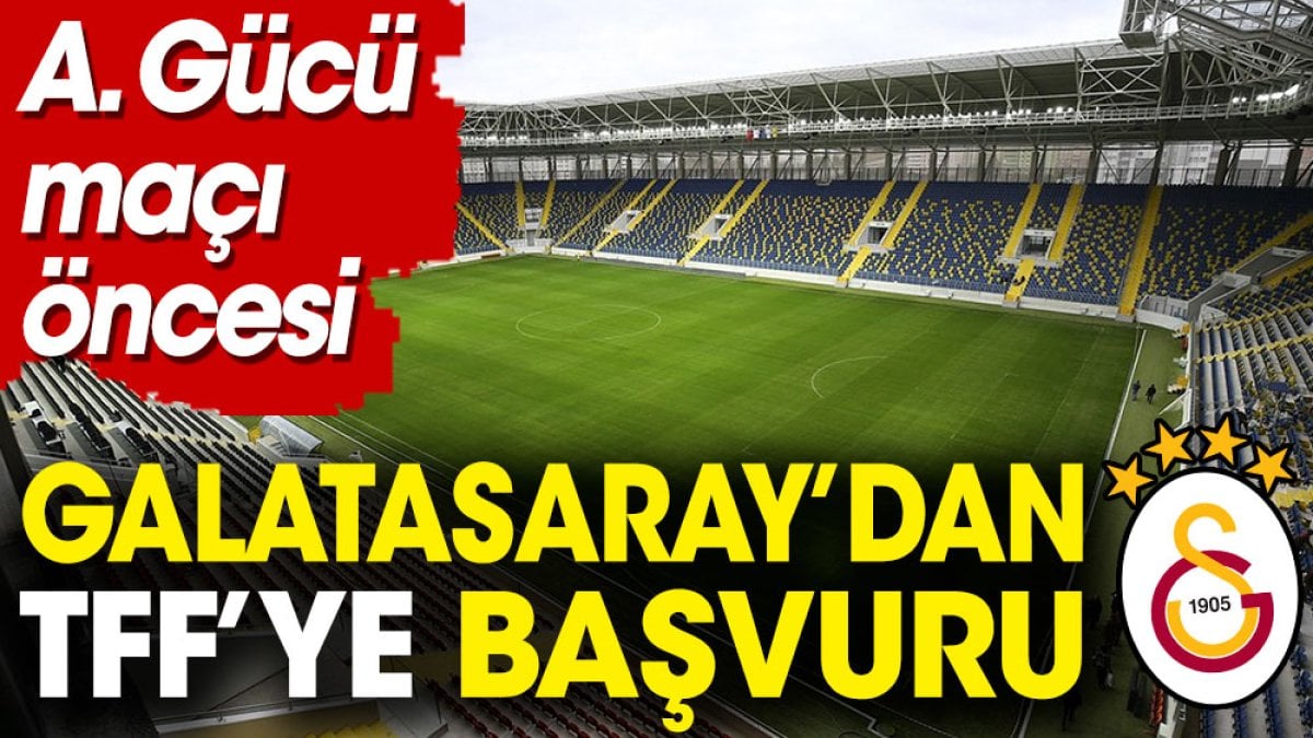Galatasaray Ankaragücü maçı öncesi harekete geçti! TFF'ye başvuru yaptı
