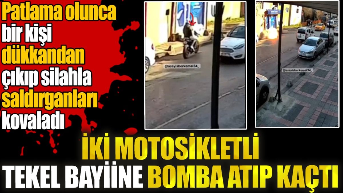 İki motosikletli tekel bayiine bomba atıp kaçtı. Patlama olunca bir kişi dükkandan çıkıp silahla saldırganları kovaladı