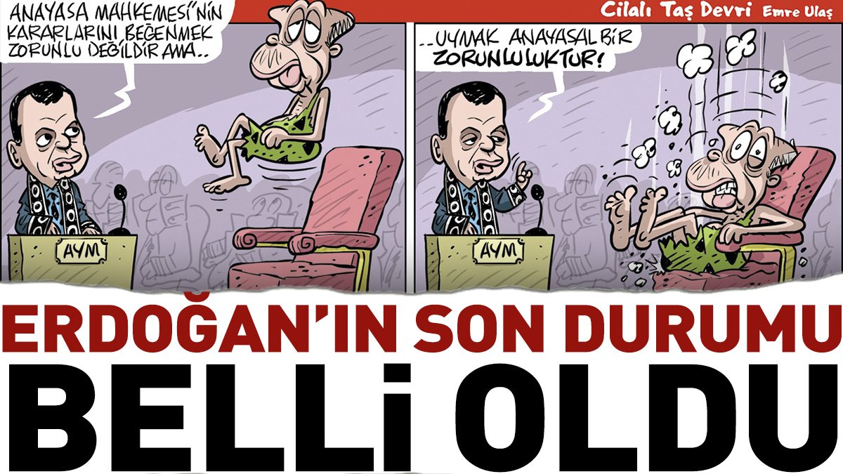 Erdoğan'ın durumu belli oldu. Emre Ulaş hicvin ve gerçeğin karikatürünü çizdi