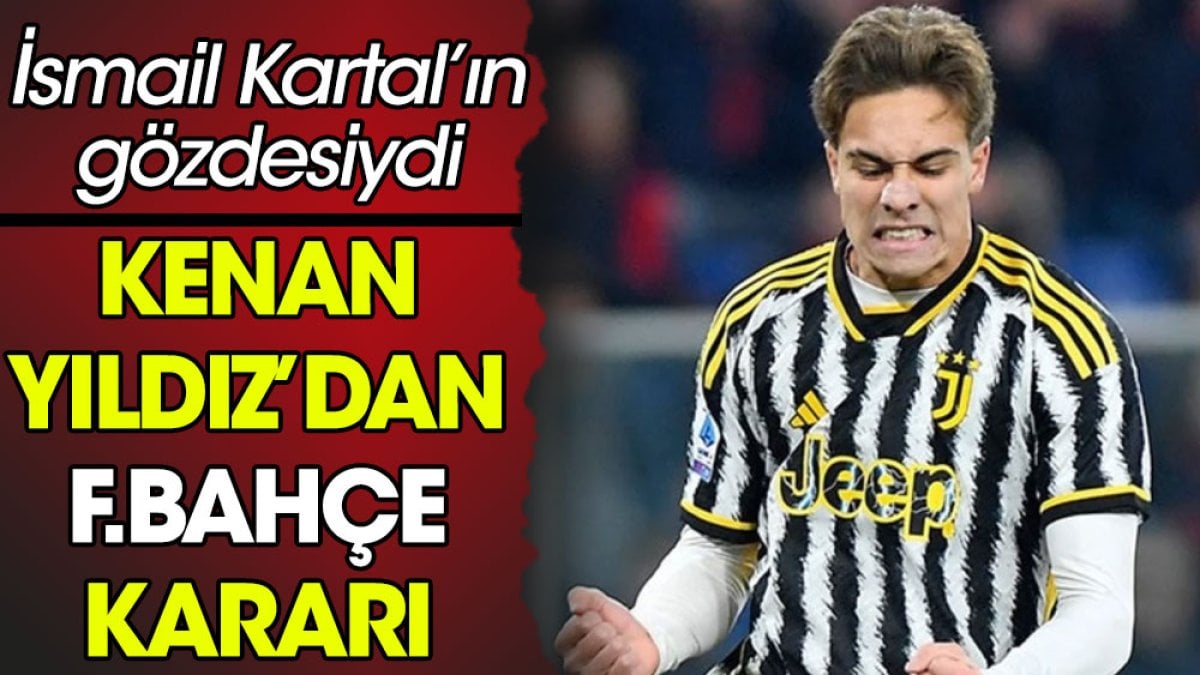 Kenan Yıldız'dan Fenerbahçe kararı