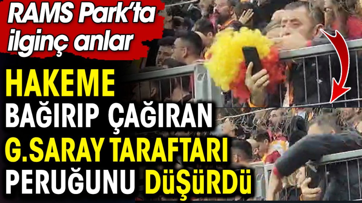 Hakeme bağırıp çağıran Galatasaray taraftarı peruğunu düşürdü. RAMS Park'ta ilginç anlar