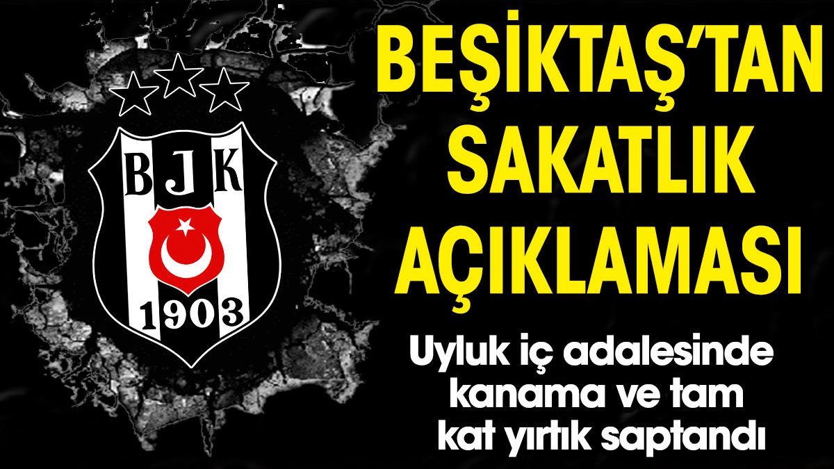 Beşiktaş'tan sakatlık açıklaması! Kanama ve yırtık tespit edildi
