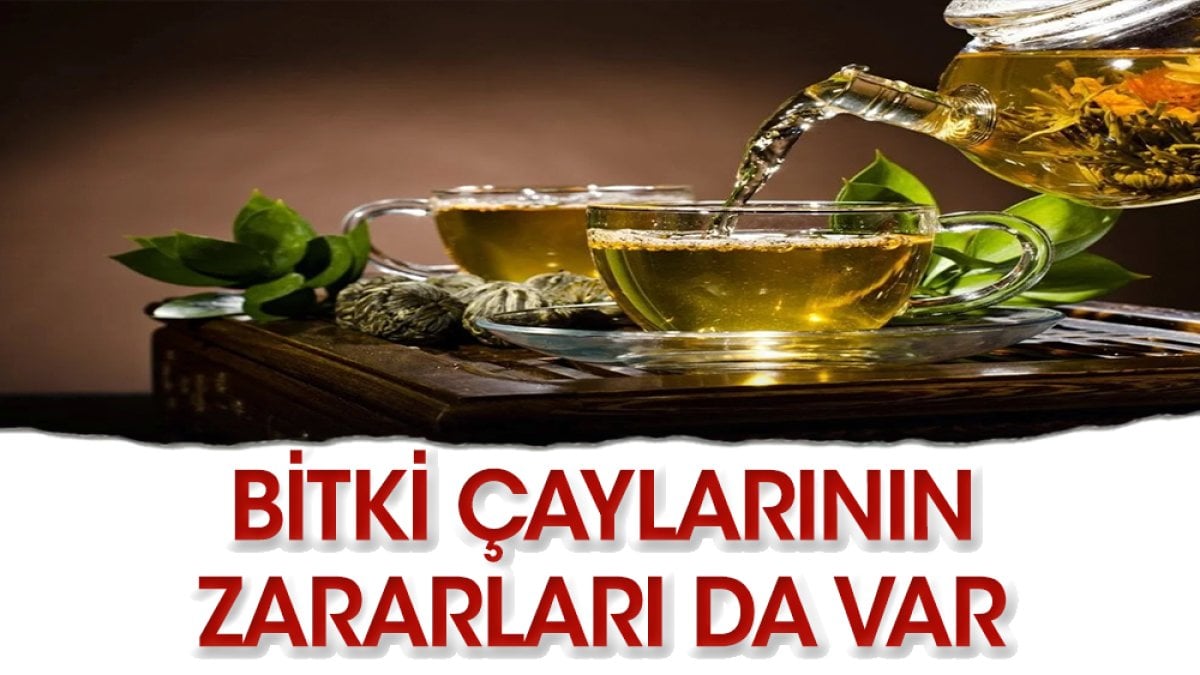 Bitkisel çayların zararları da var